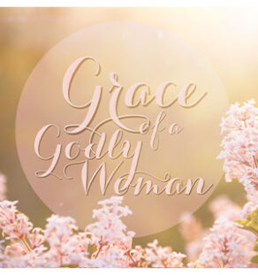 Grace of a Godly Woman