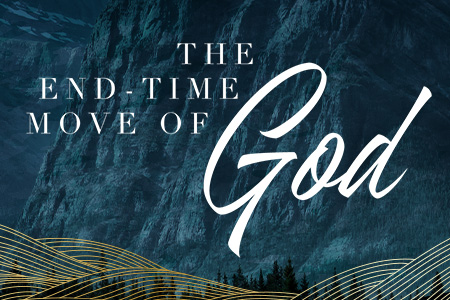 The End Time Move of God